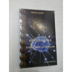 STIINTA  DIVINA  ESTE CARTEA  CARTILOR  -  MIHAIL  BARBU